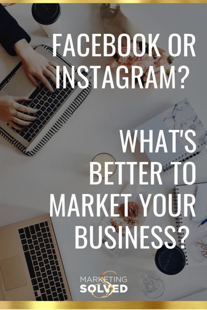 Facebook VS Instagram, What's better to market your business? // Social Media Marketing // #FacebookMarketing // Instagram Marketing