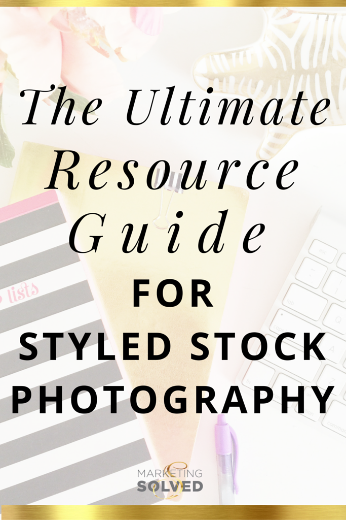 The Ultimate Resource Guide for Styled Stock Photography 