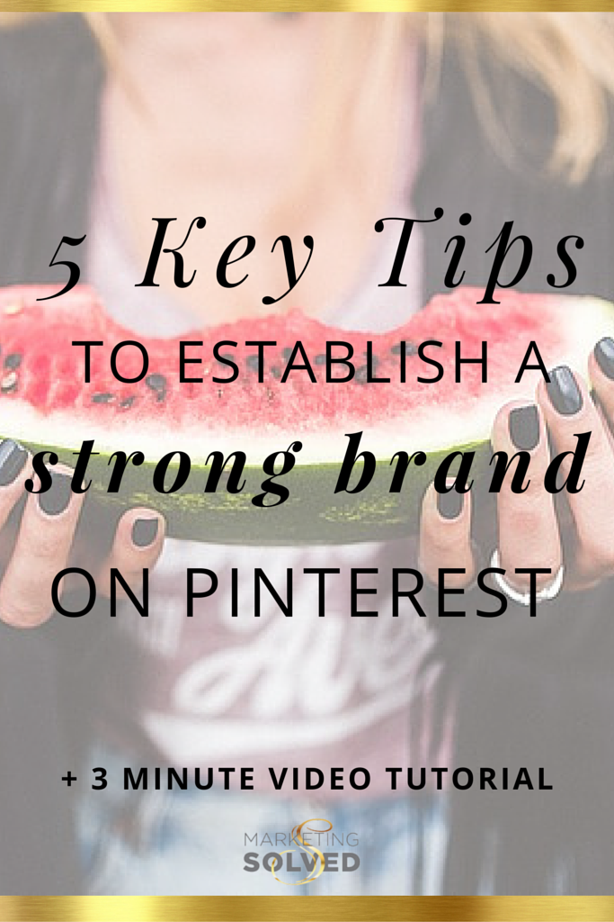 5 key tips to establish a strong brand presence on pinterest