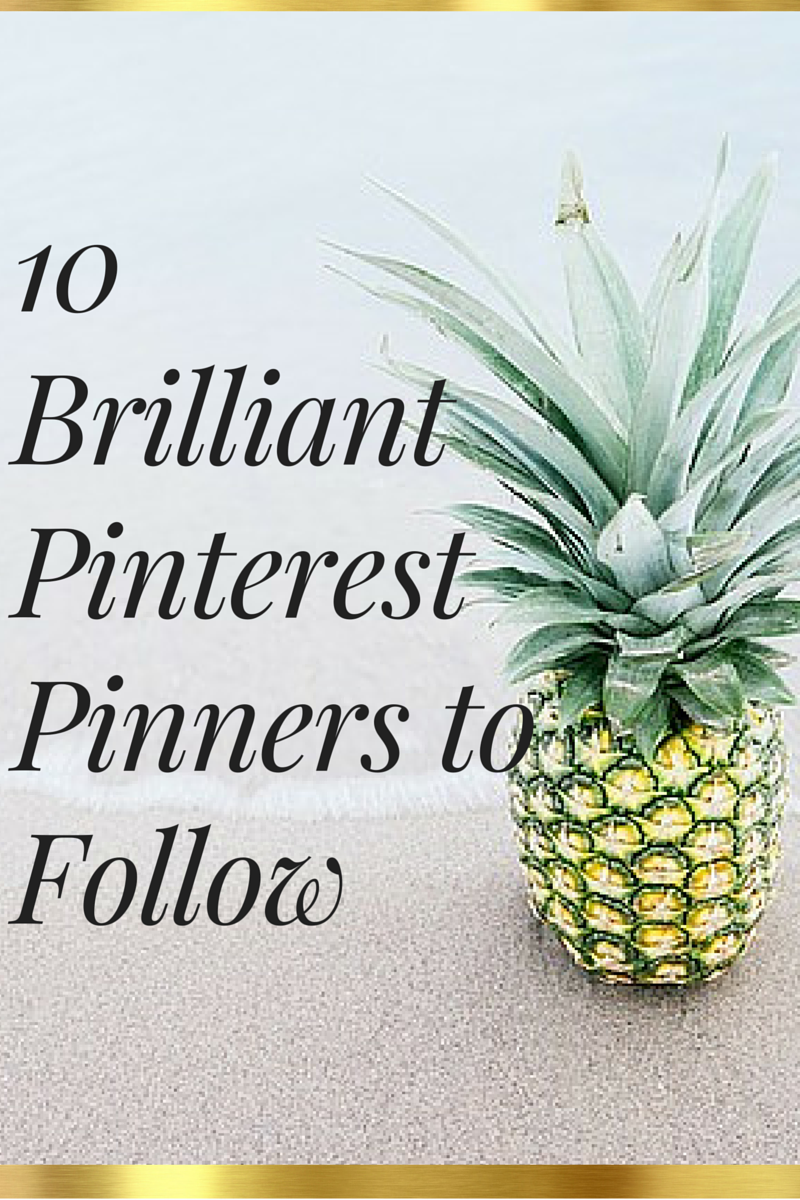 10 brilliant pinterest pinners to follow