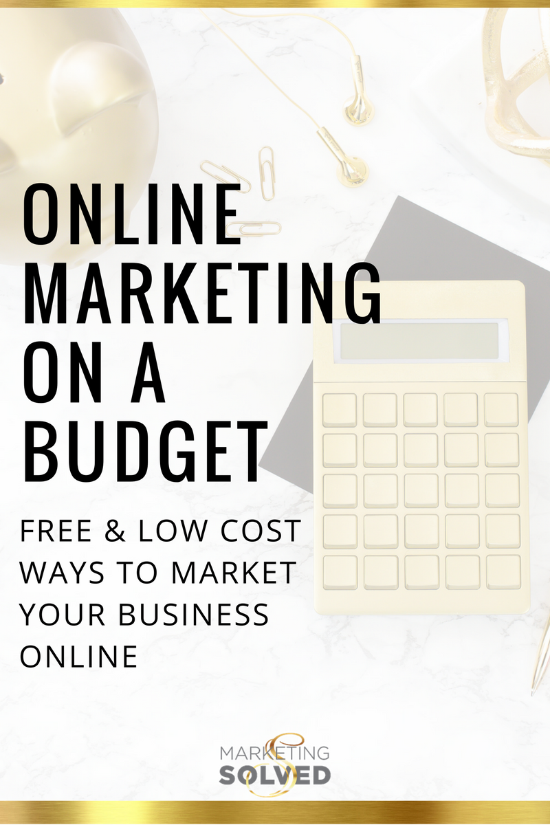 Tons of smart ideas on how to do Online Marketing on a Budget - Marketing Solved