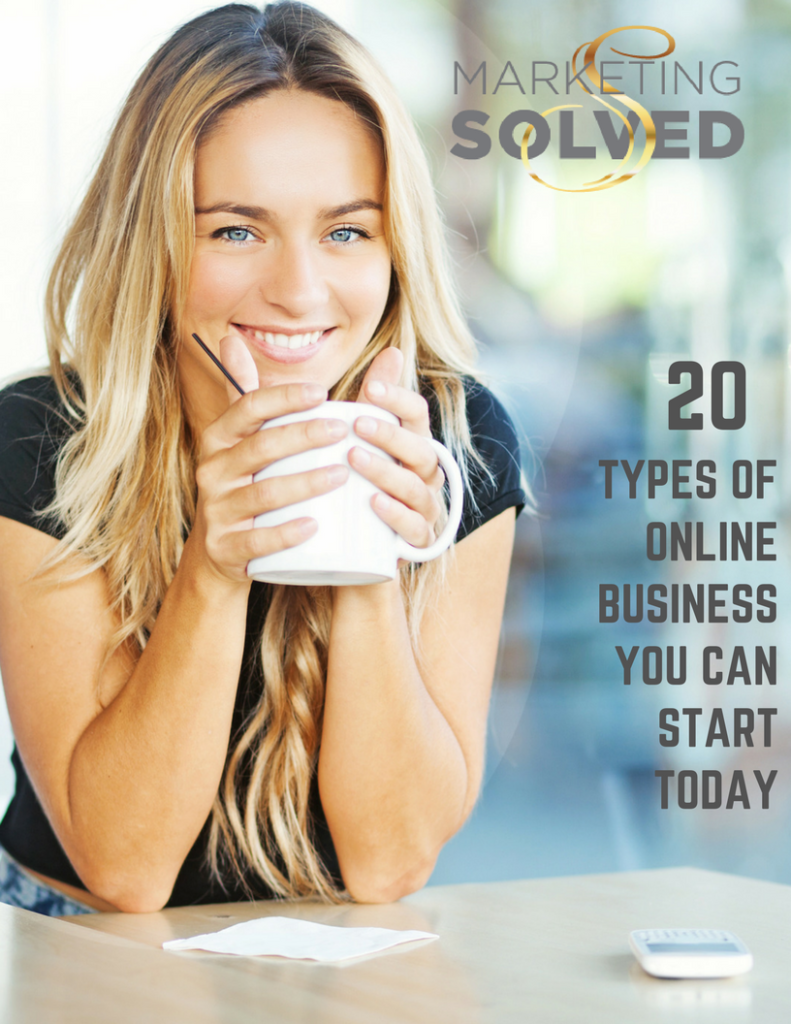 20 Types of Online Business You Can Start Today // Marketing Solved // Business // Marketing // Entrepreneur