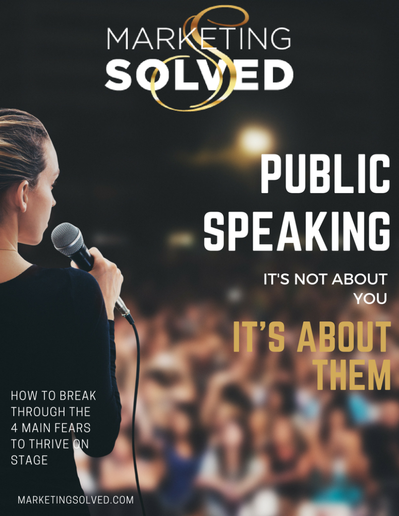 Public Speaking, It's not about you. It's about them. How to break through the main 4 fears of public speaking to thrive on stage. //marketing solved // business // public speaking // entrepreneurs // female entrepreneurs 