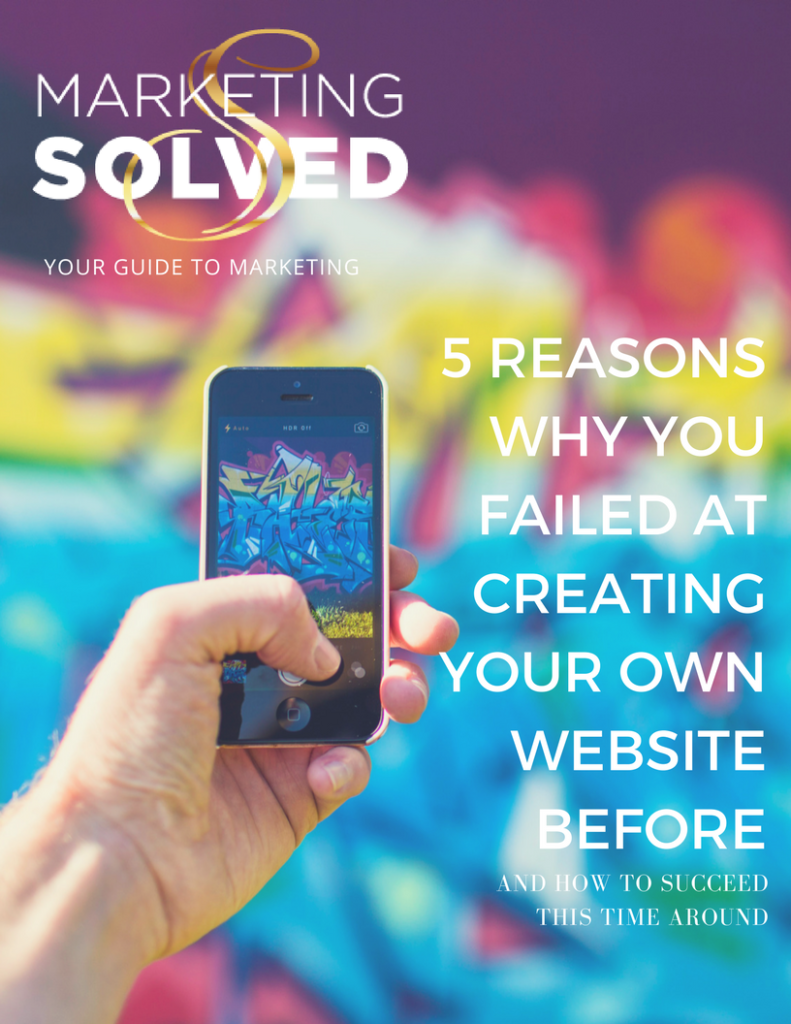 Here's 5 Reasons Why You Failed at Creating Your Own Website before - And how to succeed this time around. //Website Design // Marketing // Business // Entrepreneur // Marketing Solved