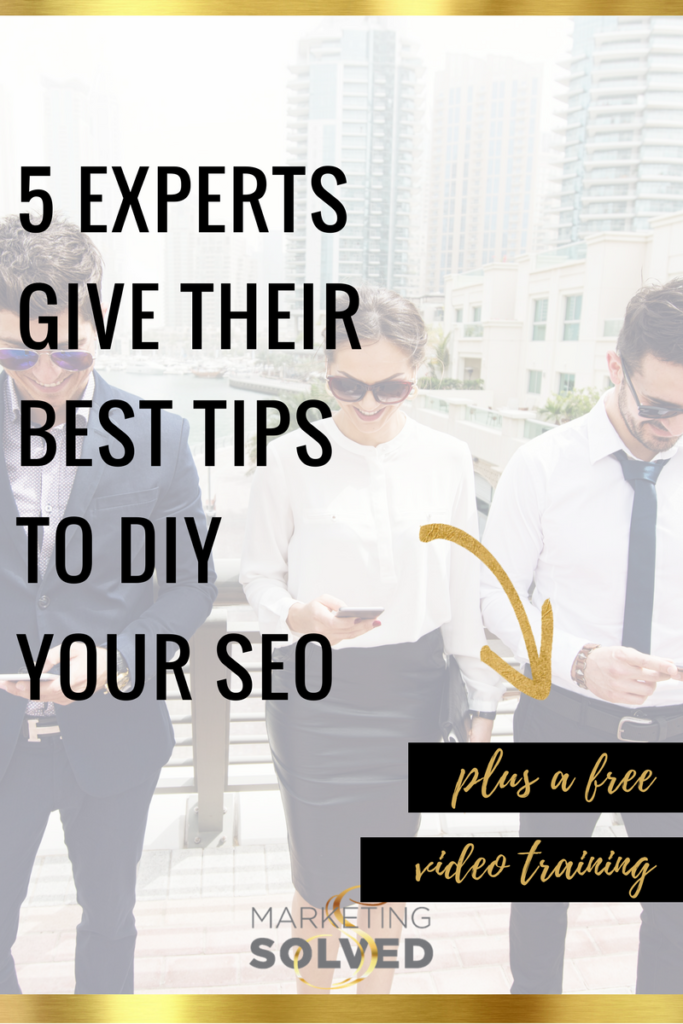 5 Experts Give Their Best Tips to DIY Your SEO // SEO // DIY SEO // Marketing Tips