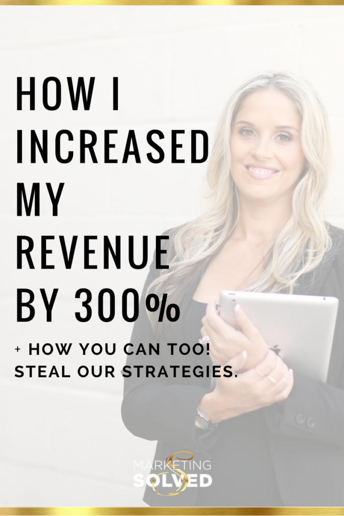 How I increased our revenue 300% with this ONE thing...and how you can too! Steal my strategies. // Marketing Solved // Marketing // Small Business