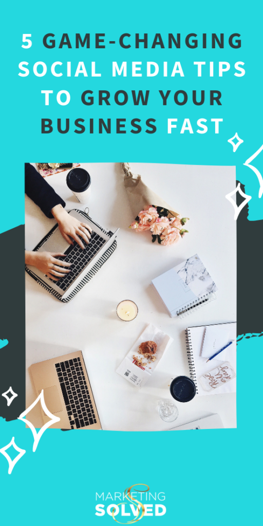 5 Game Changing Social Media Tips To Grow Your Business // Social Media Business Tips // Social Media Tips // #SocialMedia #Marketing