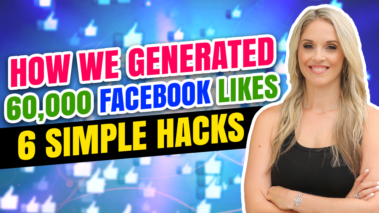 How We Generated 60,000 Facebook Likes (6 SIMPLE HACKS)